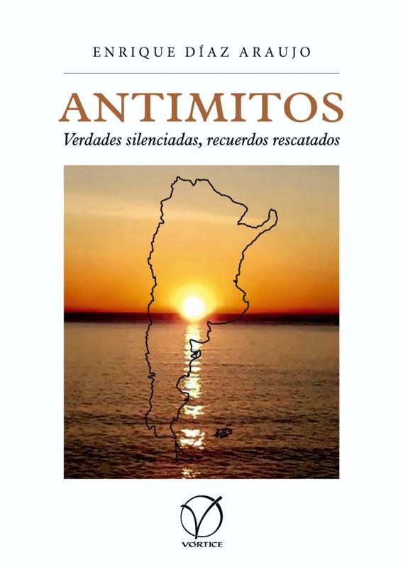 Antimitos. Verdades rescatadas, recuerdos silenciados