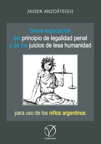 Breve explicación del principio de legalidad penal y de los juicios de lesa humanidad para uso de los niños argentinos
