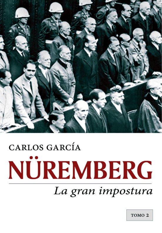 Nüremberg, la gran impostura. Tomo 2